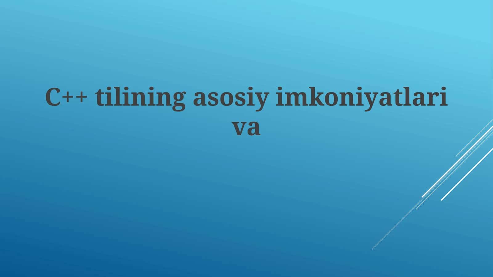 C++ tilining asosiy imkoniyatlari va