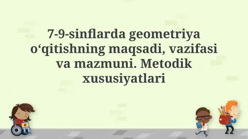 Geometriyani 7-9-sinflarda o'qitish