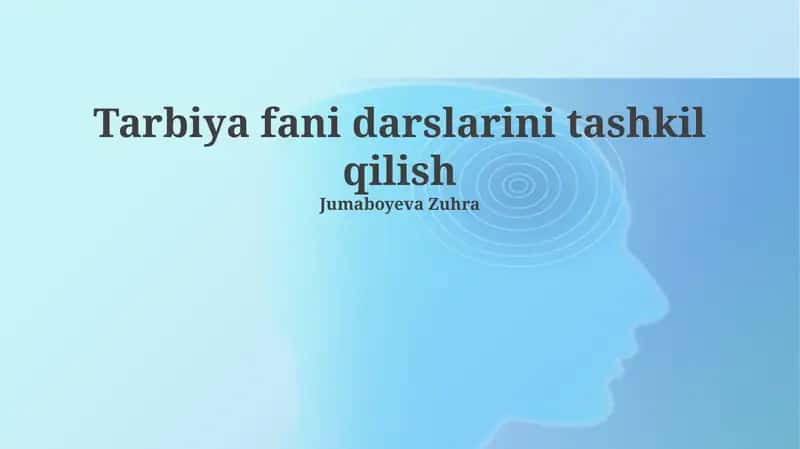 Tarbiya fani darslarini tashkil qilish