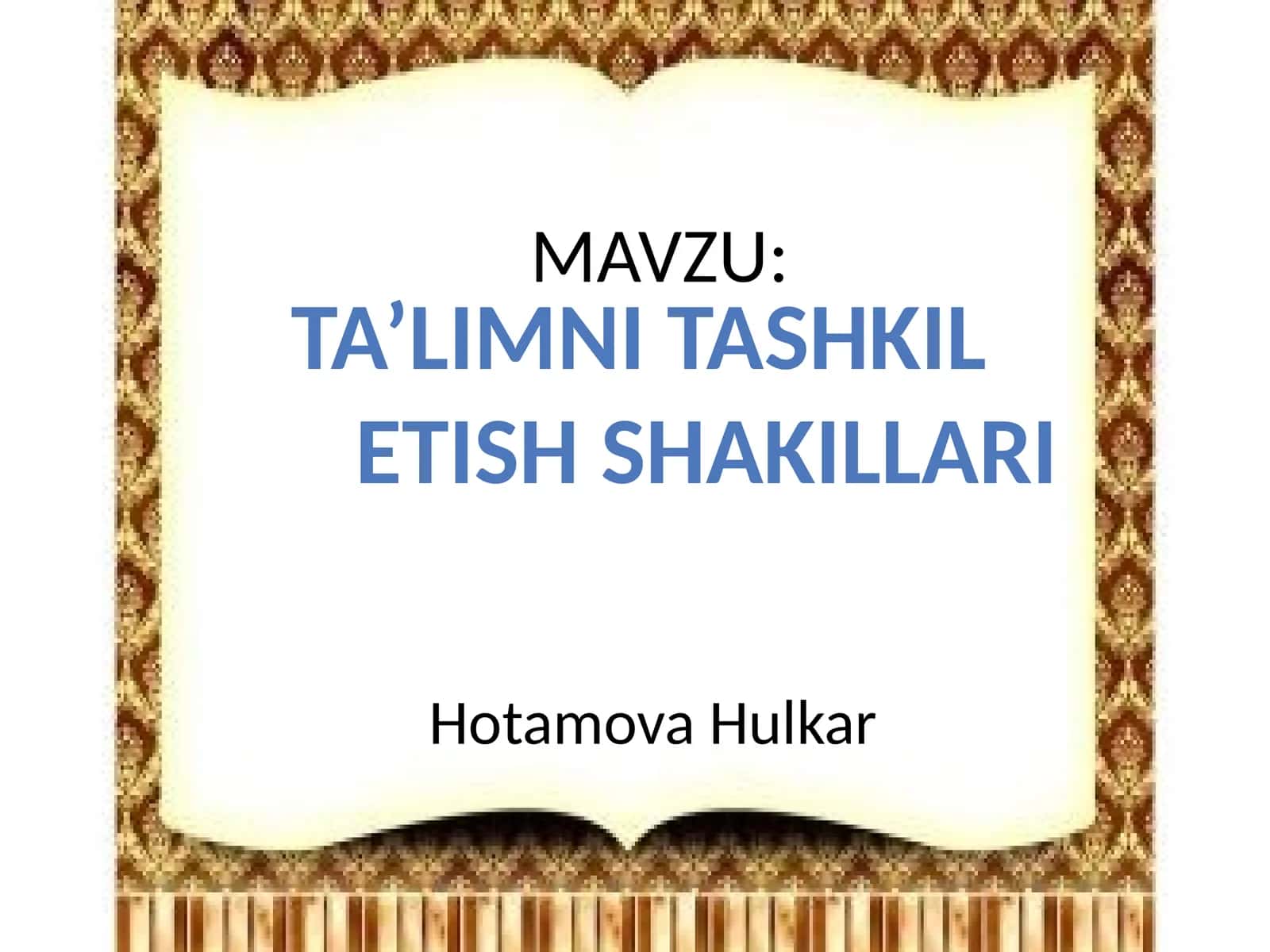 TA’LIMNI TASHKILETISH SHAKILLARI