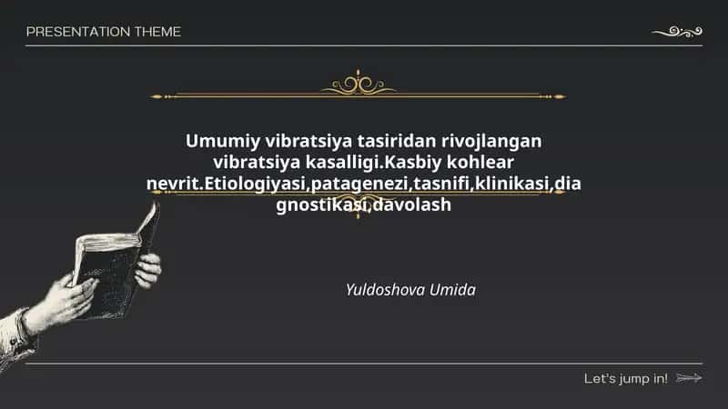 Umumiy vibratsiya tasiridan rivojlangan vibratsiya kasalligi.Kasbiy kohlear nevrit.Etiologiyasi,patagenezi,tasnifi,klinikasi,diagnostikasi,davolash