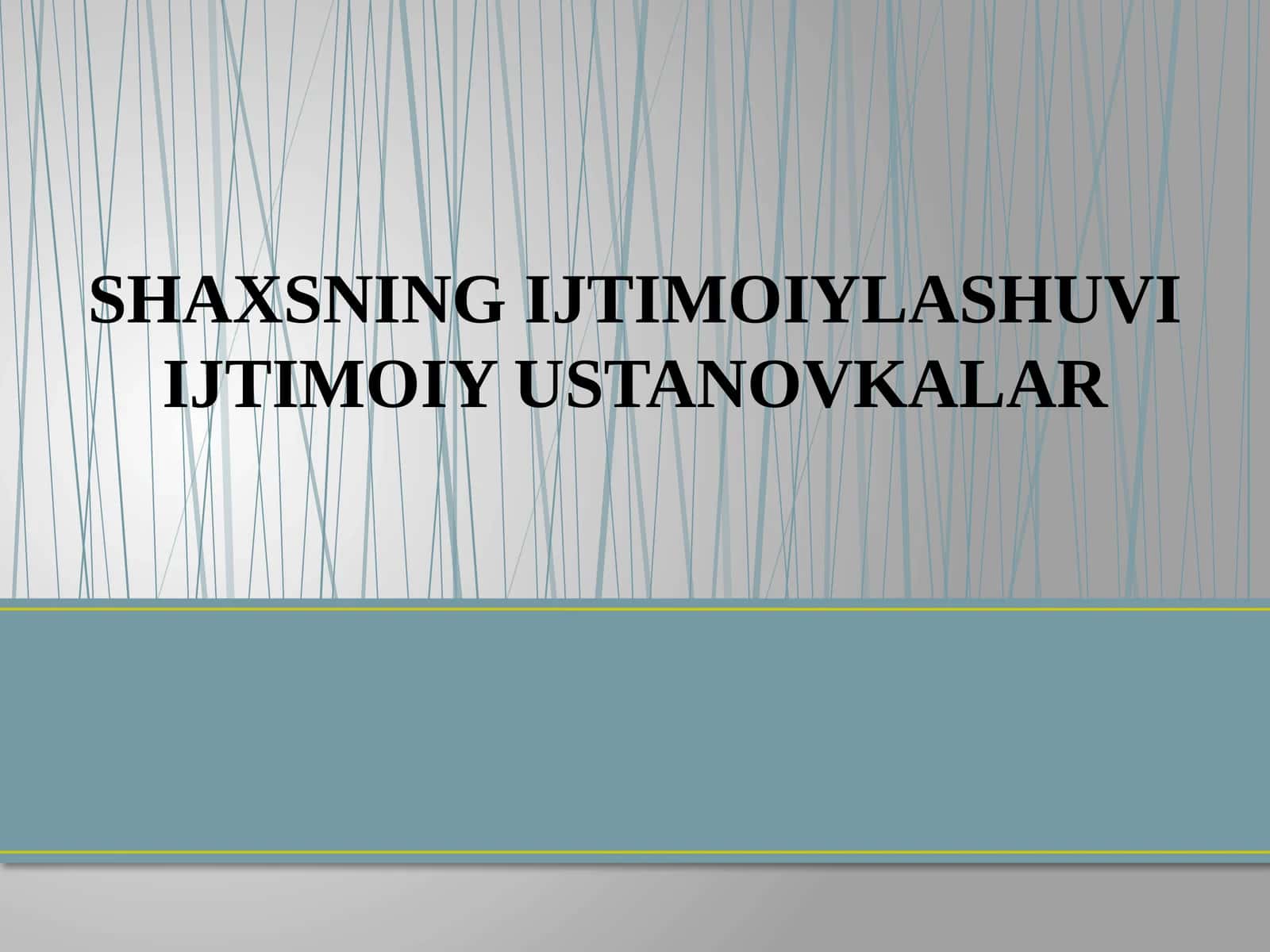 SHAXSNING IJTIMOIYLASHUVI IJTIMOIY USTANOVKALAR