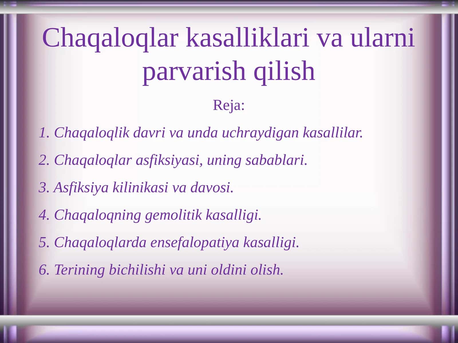 Chaqaloqlar kasalliklari va ularni parvarish qilish