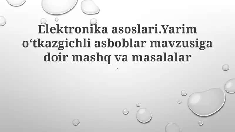 Yarim oʻtkazgichli asboblar mavzusiga doir mashq va masalalar