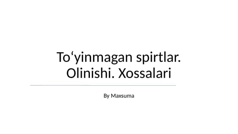 To'yinmagan spirtlar. Olinishi. Xossalari
