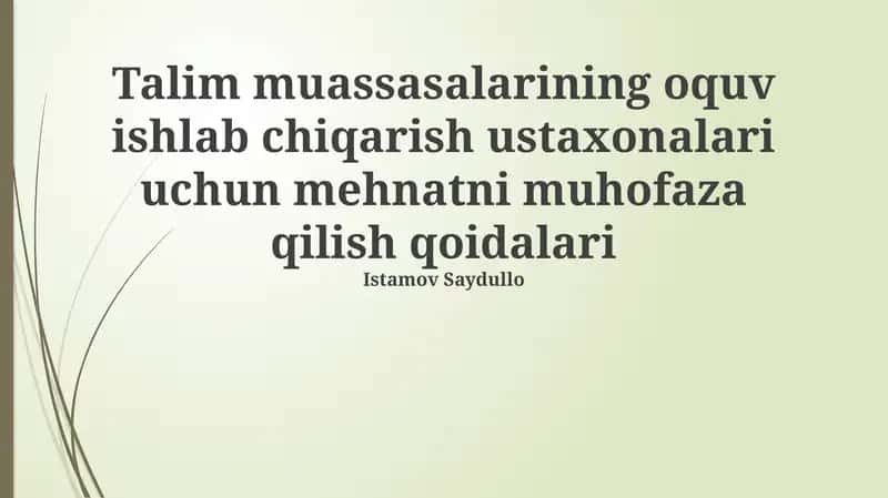 O'quv ishlab chiqarish ustaxonalarida mehnat muhofazasi qoidalari