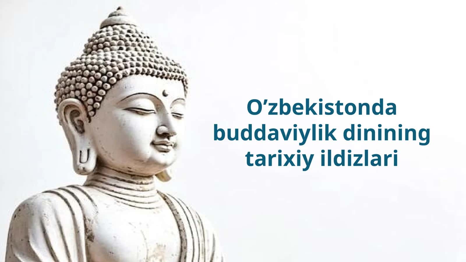 O’zbekistonda buddaviylik dinining tarixiy ildizlari