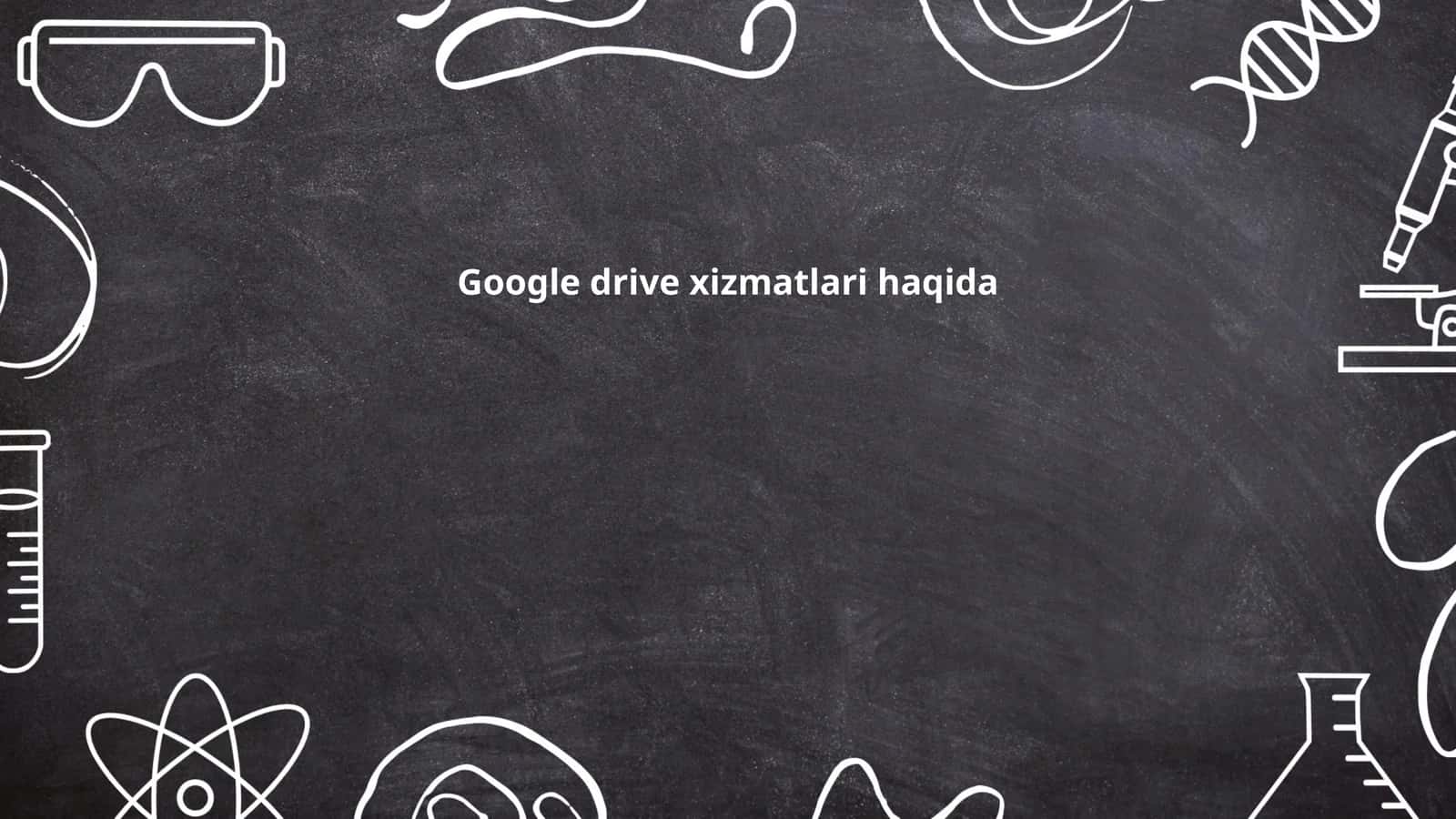 Google Drive xizmatlari
