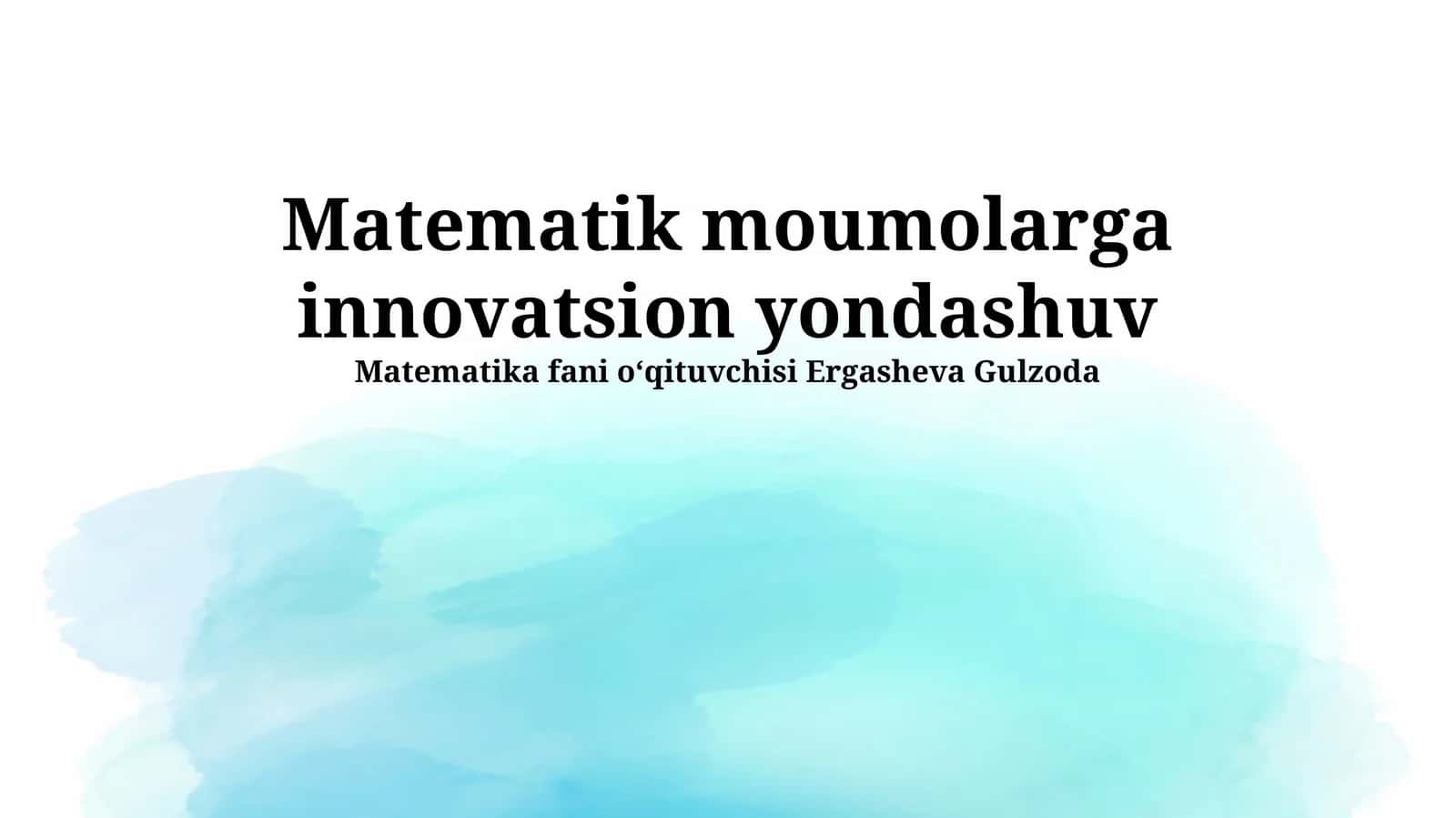 Matematik moumolarga innovatsion yondashuv