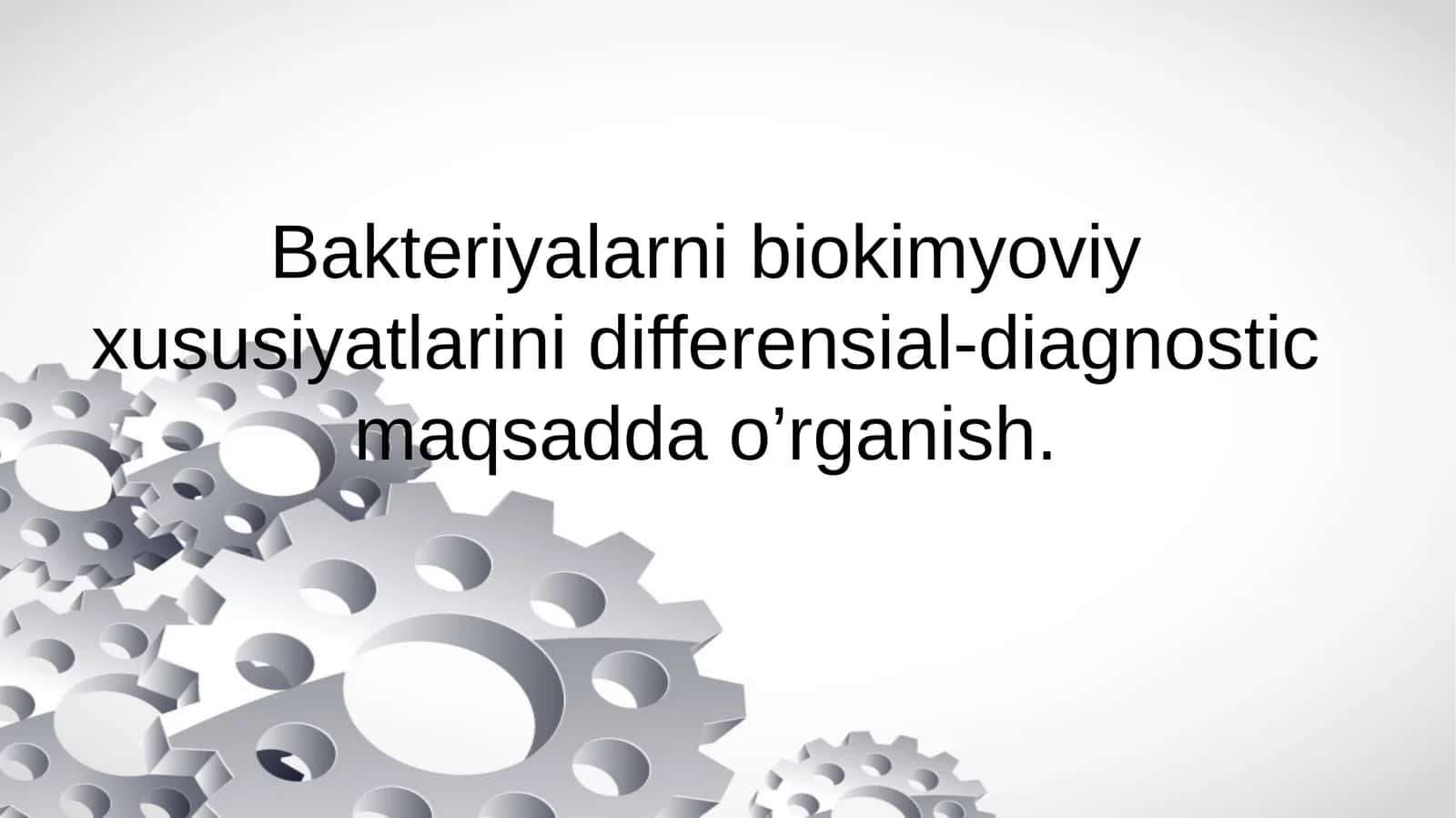 Bakteriyalarni biokimyoviy xususiyatlarini oʻrganish