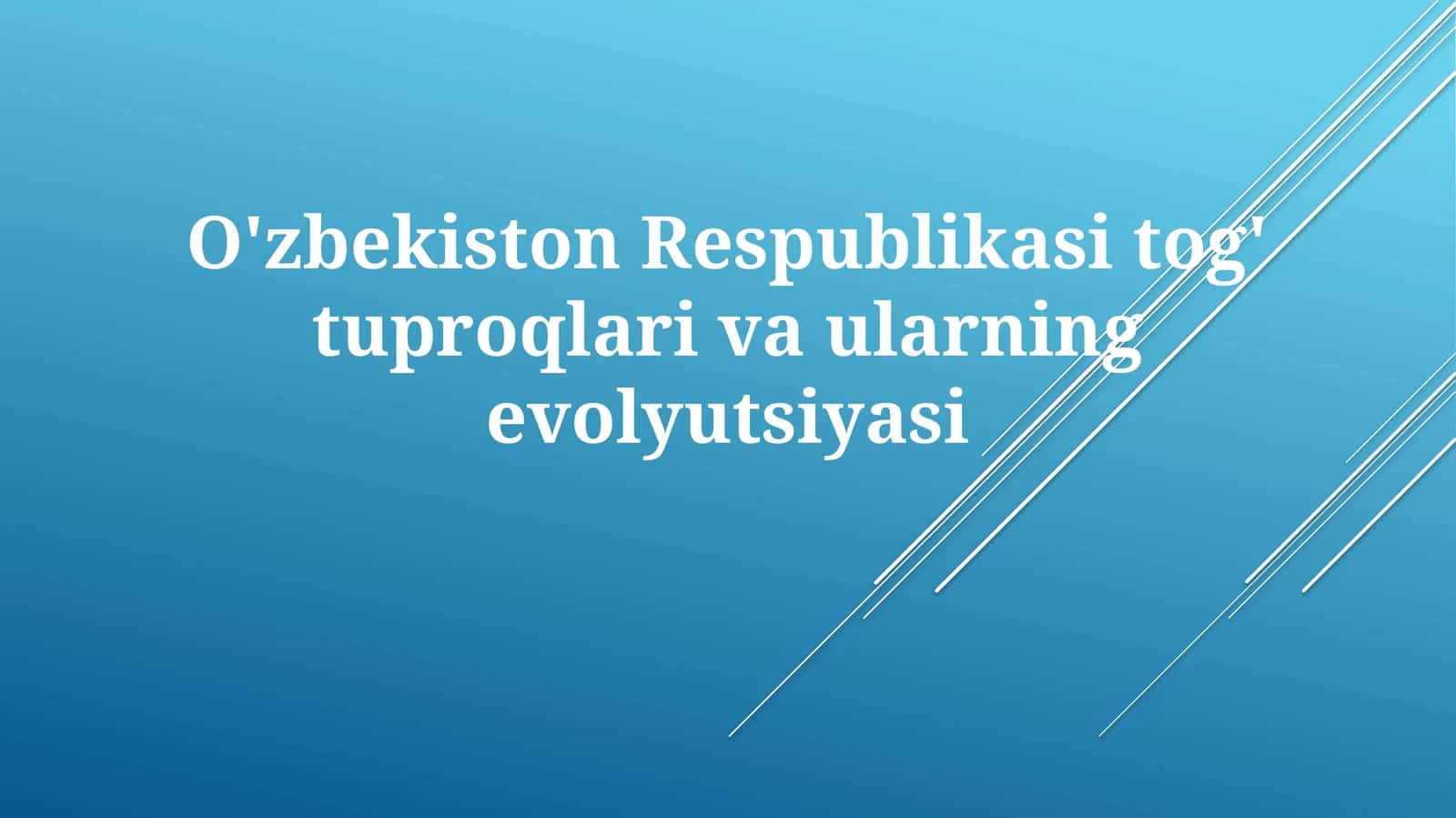 O'zbekiston Respublikasi tog' tuproqlari va ularning evolyutsiyasi