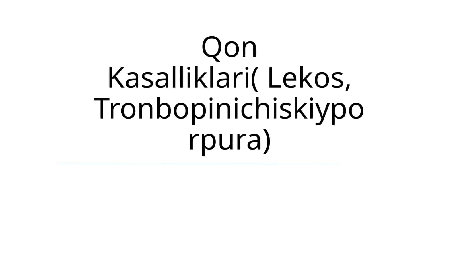 Qon Kasalliklari( Lekos, Tronbopinichiskiyporpura)