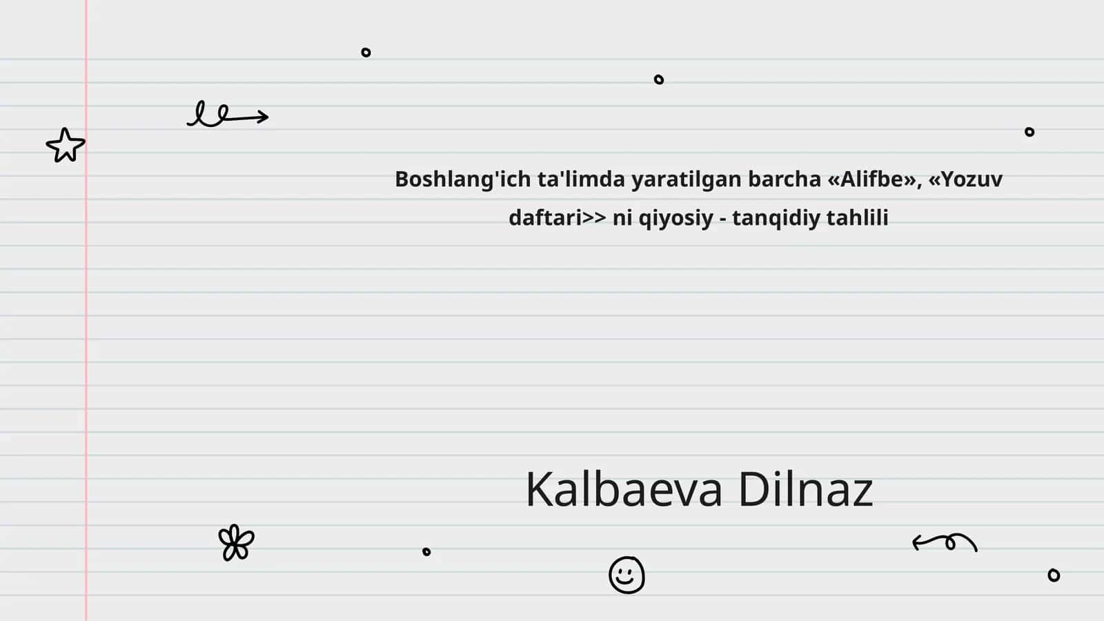 Boshlang'ich ta'limda yaratilgan barcha «Alifbe», «Yozuv daftari>> ni qiyosiy - tanqidiy tahlili