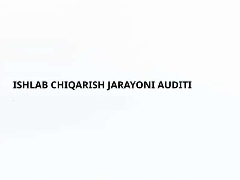 Ishlab Chiqarish Jarayoni Audit