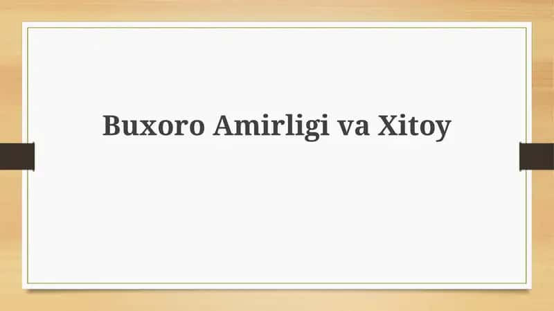 Buxoro amirligi va Xitoy: Tarixiy aloqalar va siyosiy munosabatlar