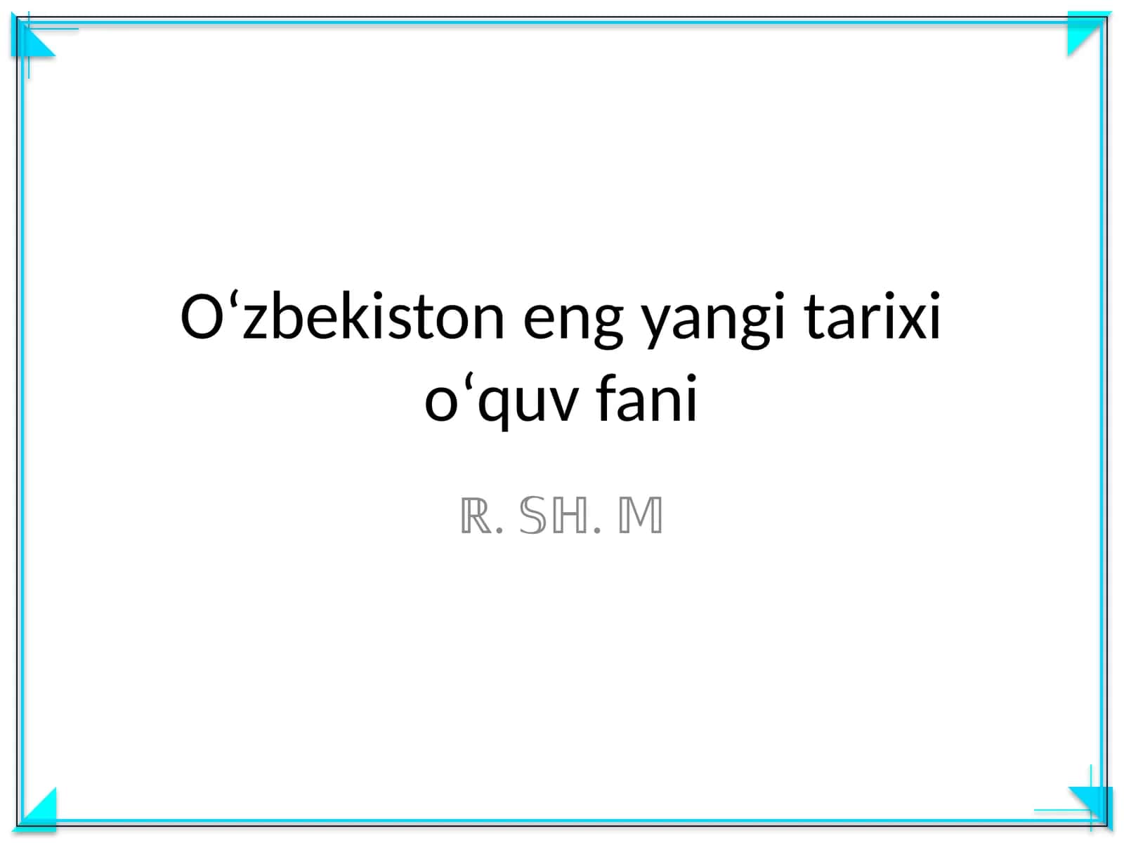 Oʻzbekiston eng yangi tarixi oʻquv fani