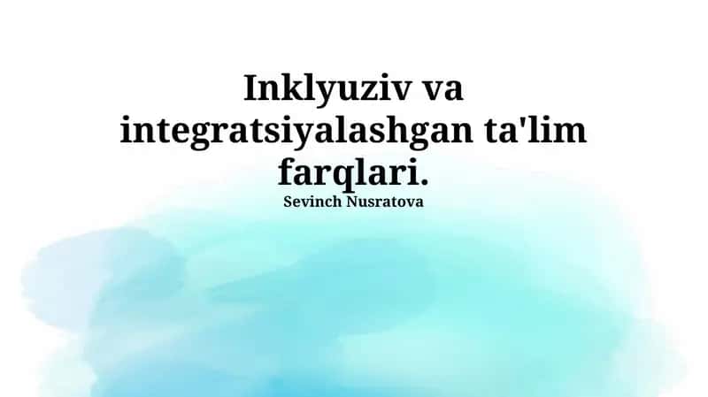 Inklyuziv va integratsiyalashgan ta'lim farqlari