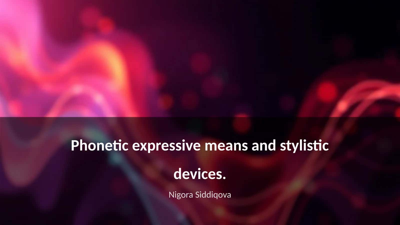 Phonetic expressive means and stylistic devices
