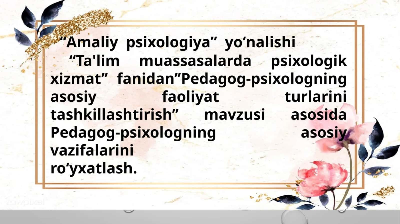 Pedagog-psixologning asosiy faoliyat turlarini tashkillashtirish