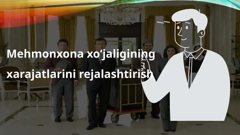 Mehmonxona xo‘jaligining xarajatlarini rejalashtirish