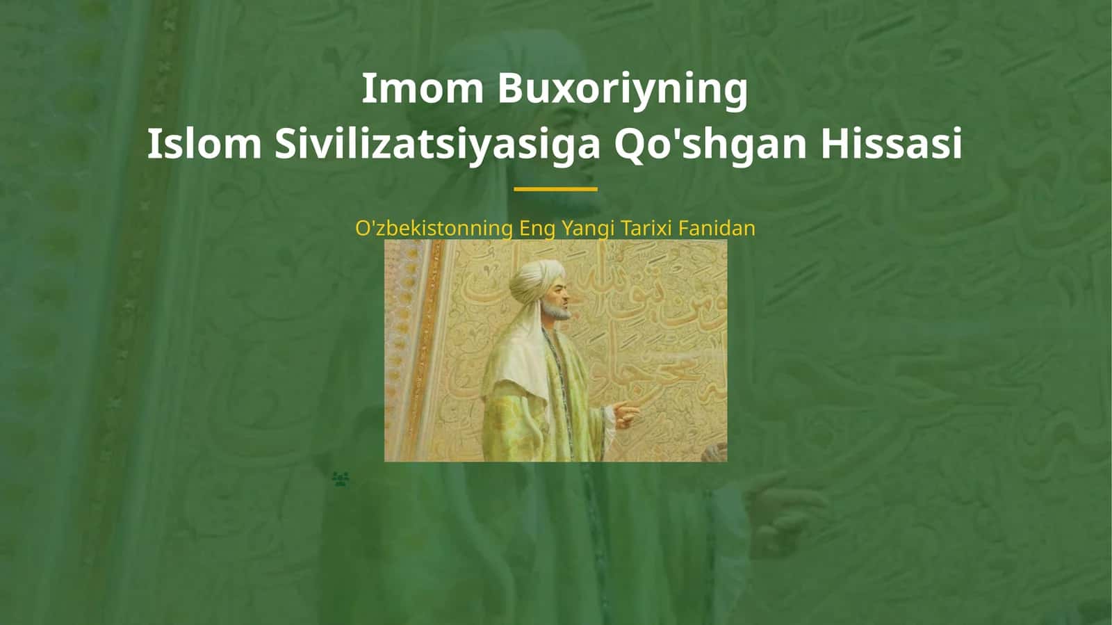 Imom Buxoriyning Islom Sivilizatsiyasiga Qo'shgan Hissasi