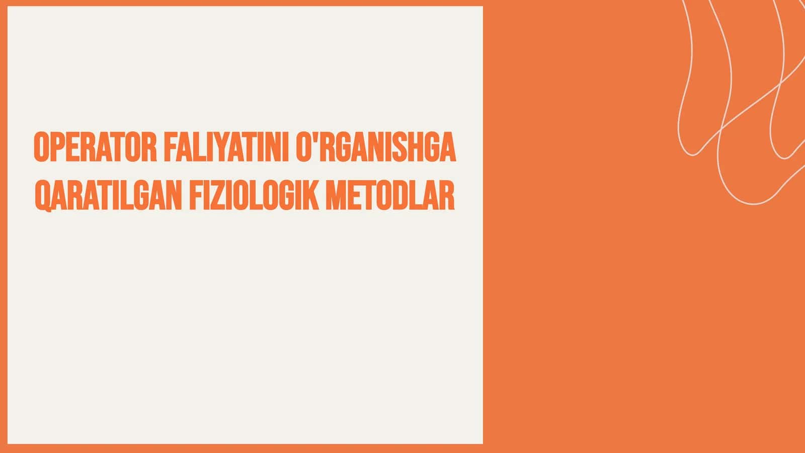 Operator faliyatini o'rganishga qaratilgan fiziologik metodlar