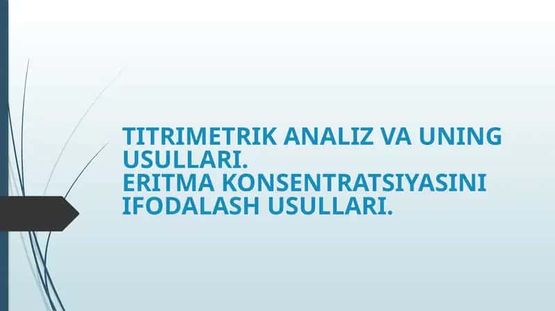 Titrimetrik analiz va uning usullari