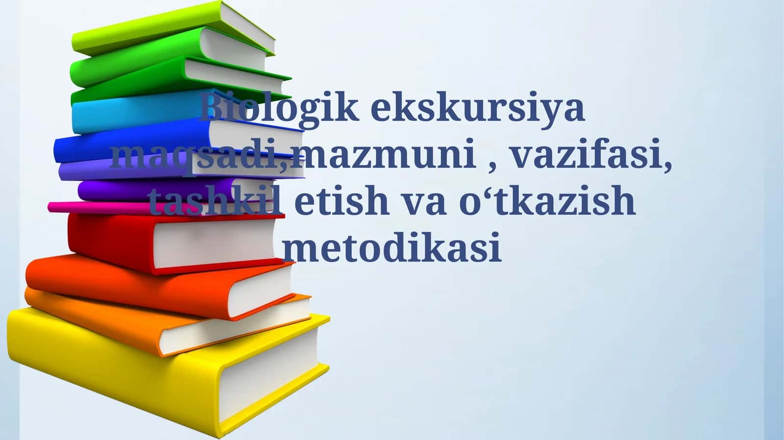 Biologik ekskursiya maqsadi, mazmuni, vazifasi, tashkil etish va oʻtkazish metodikasi