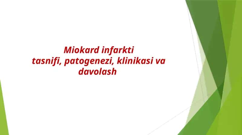 Miokard infarkti tasnifi, patogenezi, klinikasi va davolash