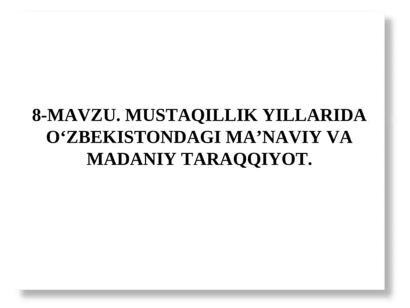 MUSTAQILLIK YILLARIDA O‘ZBEKISTONDAGI MAʼNAVIY VA MADANIY TARAQQIYOT