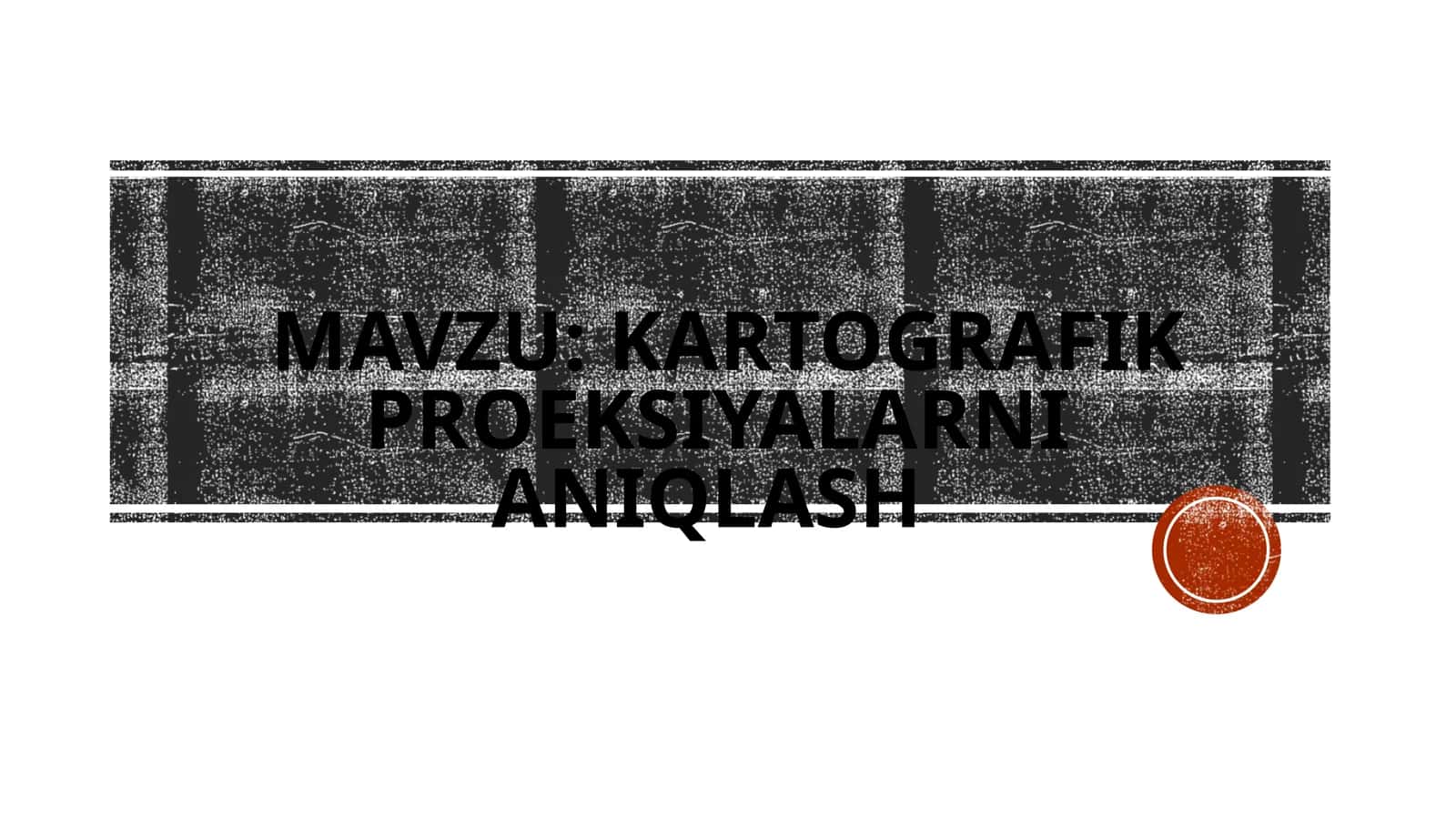 Kartografikproeksiyalarnianiqlash