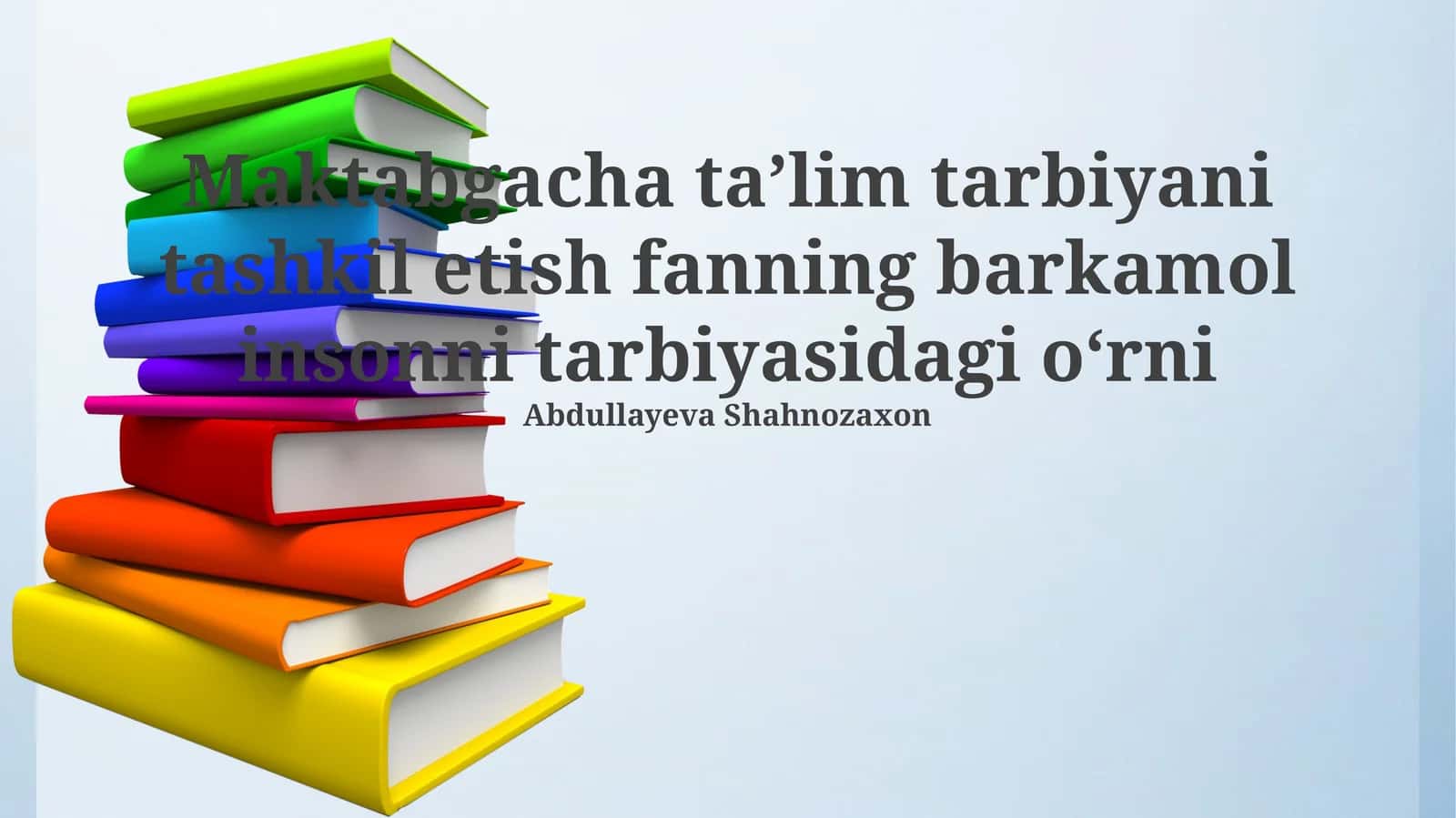 Maktabgacha taʼlim tarbiyani tashkil etish fanning barkamol insonni tarbiyasidagi oʻrni