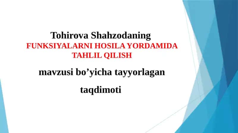 FUNKSIYALARNI HOSILA YORDAMIDA TAHLIL QILISH