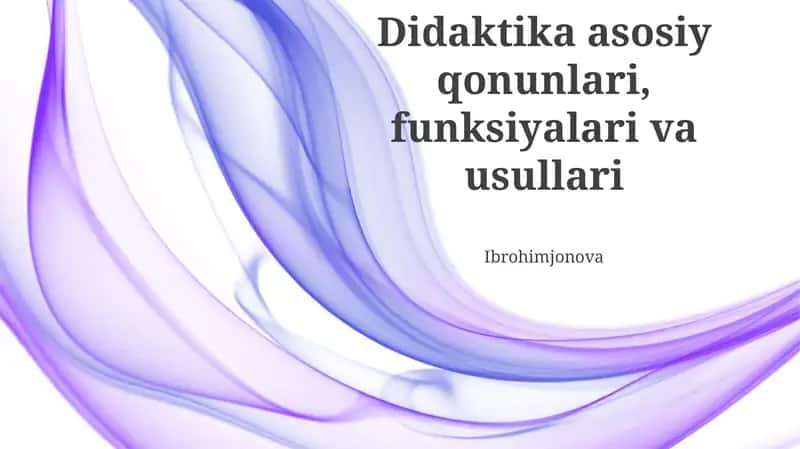 Didaktika asosiy qonunlari, funksiyalari va usullari
