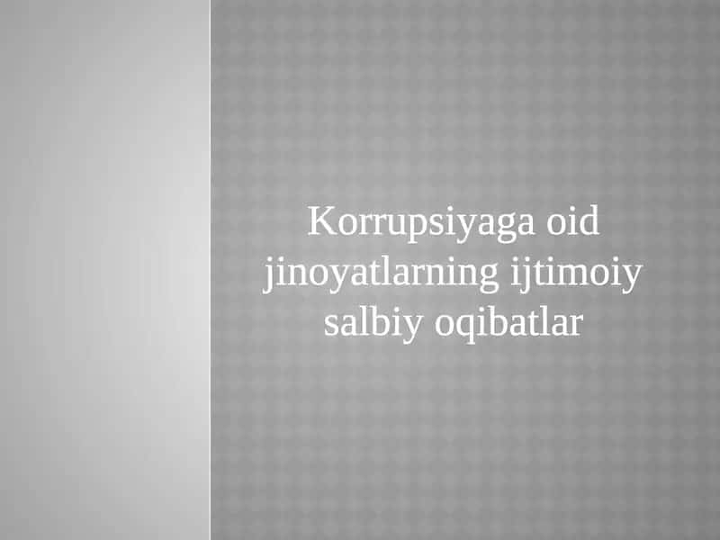 Korrupsiyaga oid jinoyatlarning ijtimoiy salbiy oqibatlar