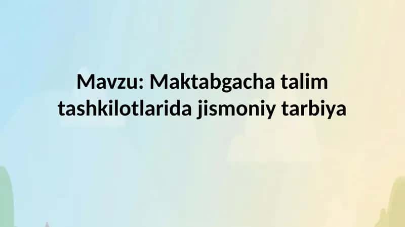 Maktabgacha talim tashkilotlarida jismoniy tarbiya