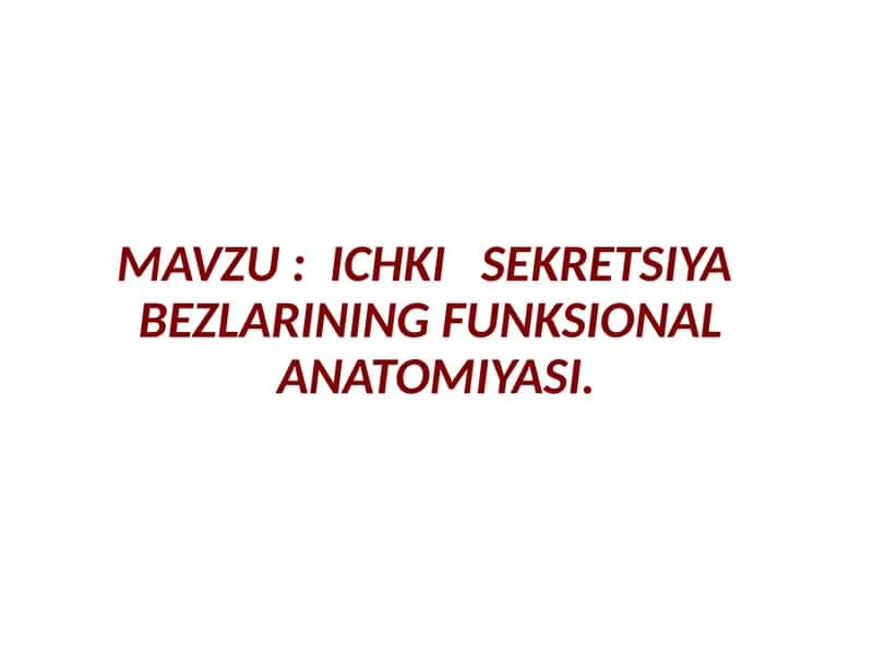 Ichkii sekretsiya bezlarining funksional anatomiyasi