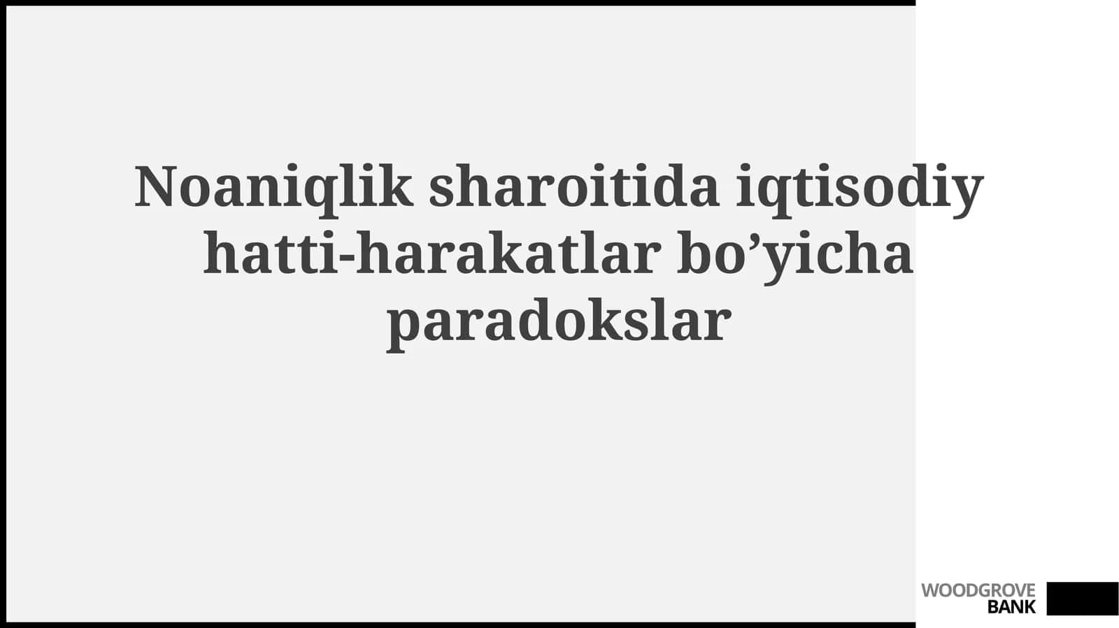 Noaniqlik sharoitida iqtisodiy xulq-atvor paradokslari