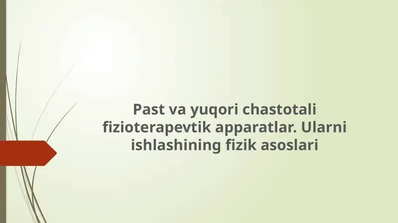 Past va yuqori chastotali fizioterapevtik apparatlar. Ularni ishlashining fizik asoslari