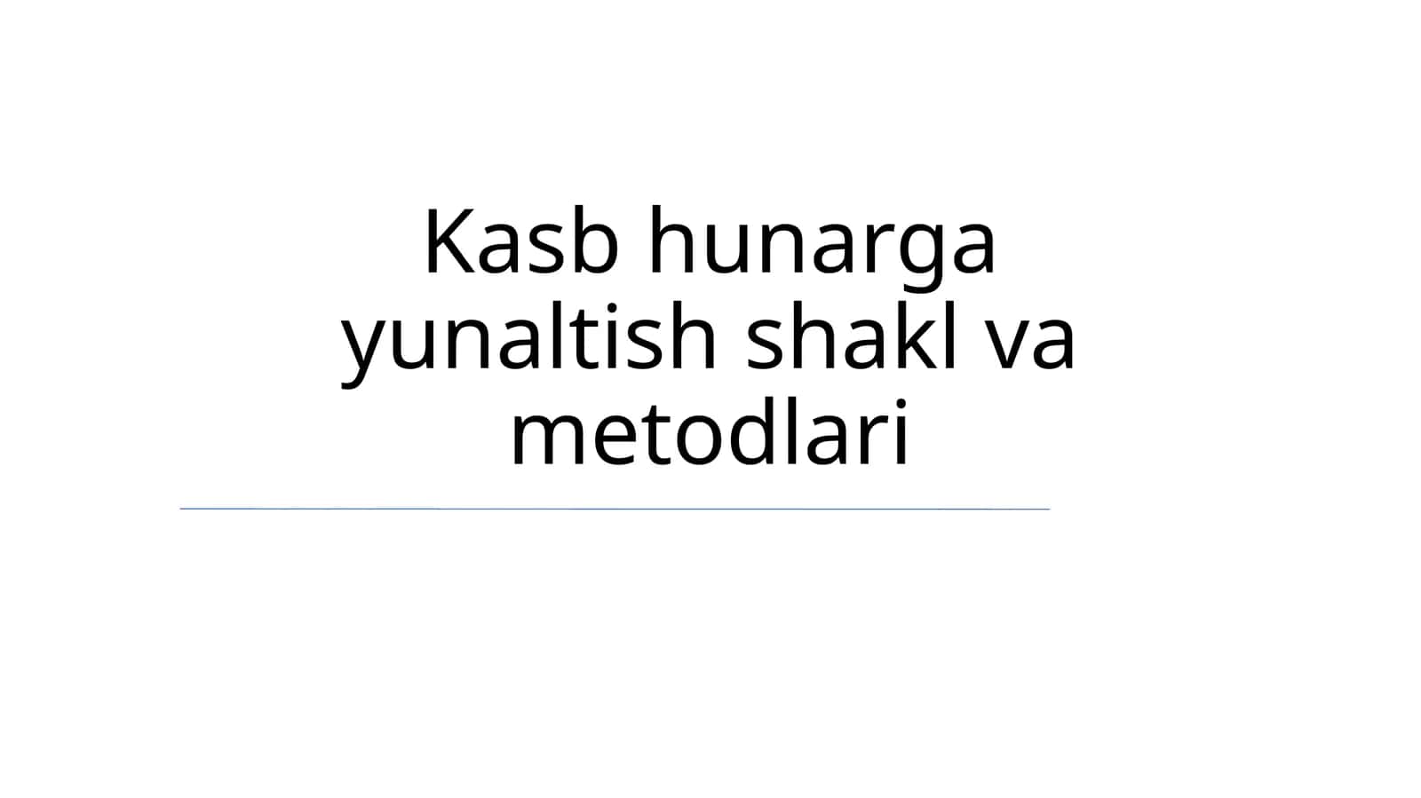 Kasb hunarga yunaltish shakl va metodlari