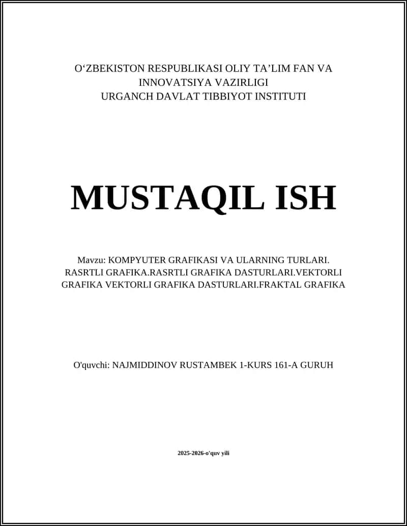 KOMPYUTER GRAFIKASI VA ULARNING TURLARI. RASRTLI GRAFIKA.RASRTLI GRAFIKA DASTURLARI.VEKTORLI GRAFIKA VEKTORLI GRAFIKA DASTURLARI.FRAKTAL GRAFIKA