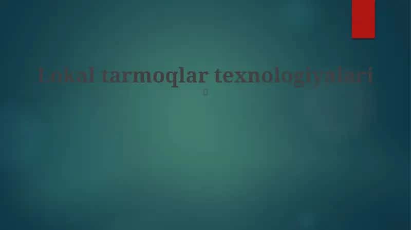 Lokal tarmoqlar texnologiyalari