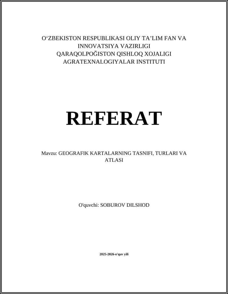 GEOGRAFIK KARTALARNING TASNIFI, TURLARI VA ATLASI