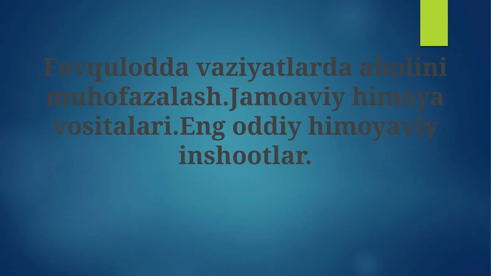 Favqulodda vaziyatlarda aholini himoya qilish muhim vazifa