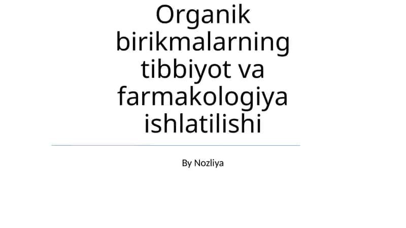 Organik birikmalarning tibbiyot va farmakologiya ishlatilishi