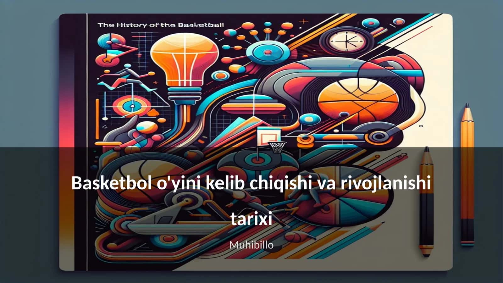 Basketbol o'yini kelib chiqishi va rivojlanishi tarixi