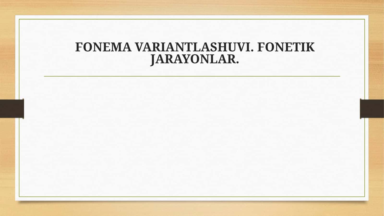 FONEMA VARIANTLASHUVI. FONETIK JARAYONLAR.