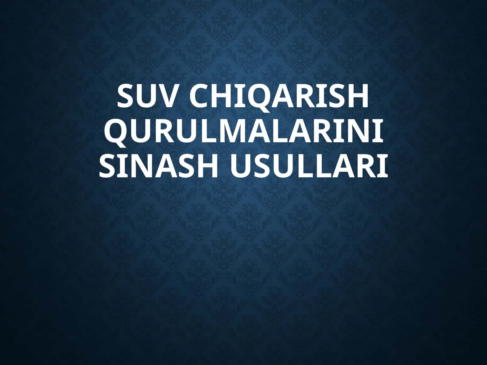 Suvchiqarish qurulmalarini sinash usullari