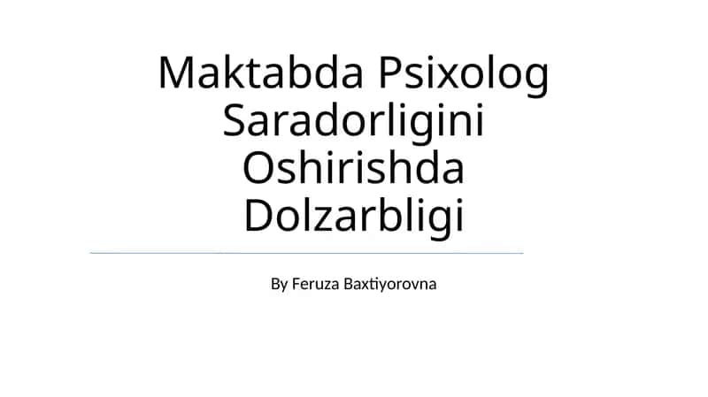 Maktabda Psixolog Saradorligini Oshirishda Dolzarbligi