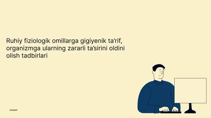 Ruhiy fiziologik omillarga gigiyenik ta’rif, organizmga ularning zararli ta’sirini oldini olish tadbirlari